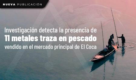 Investigación detecta la presencia de 11 metales traza en pescado vendido en el mercado principal de El Coca